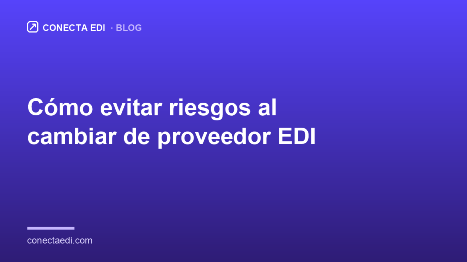 Cómo evitar riesgos al cambiar de proveedor EDI