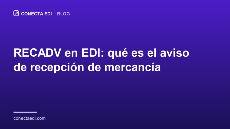 RECADV en EDI: qué es el aviso de recepción de mercancía